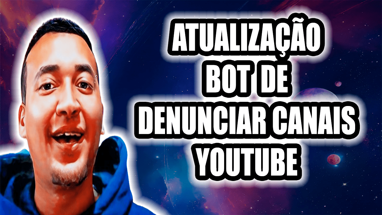 Bot de Denunciar canais no Youtube